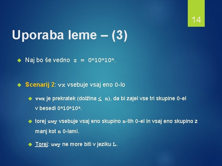 14 Uporaba leme – (3) Naj bo še vedno z = 0 n 10