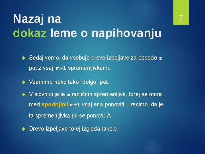 Nazaj na dokaz leme o napihovanju Sedaj vemo, da vsebuje drevo izpeljave za besedo