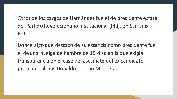 Otros de los cargos de Hernández fue el de presidente estatal del Partido Revolucionario