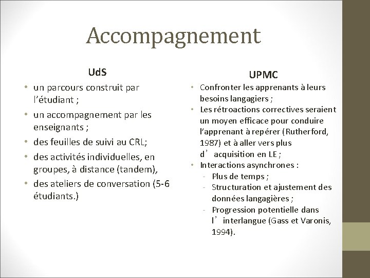 Accompagnement Ud. S • un parcours construit par l’étudiant ; • un accompagnement par
