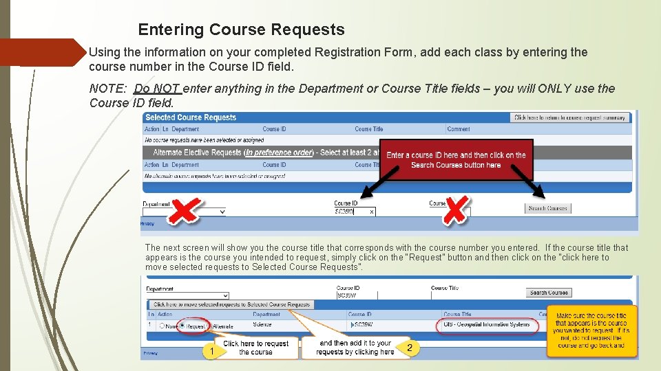 Entering Course Requests Using the information on your completed Registration Form, add each class