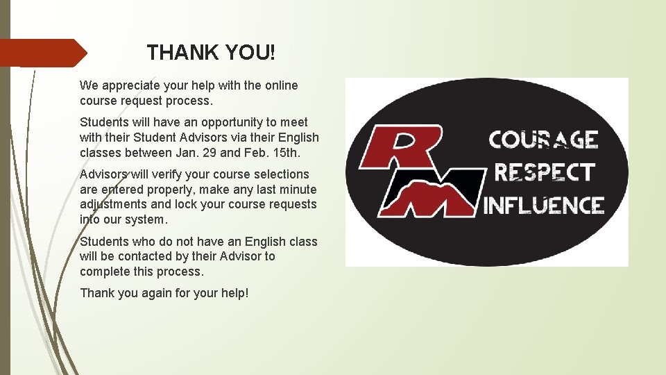THANK YOU! We appreciate your help with the online course request process. Students will