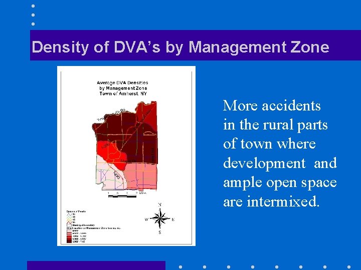 Density of DVA’s by Management Zone More accidents in the rural parts of town