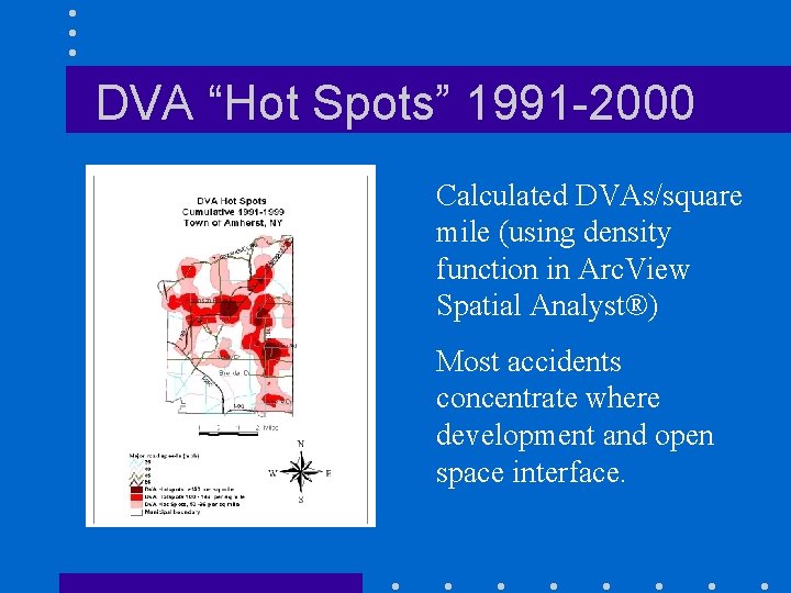 DVA “Hot Spots” 1991 -2000 Calculated DVAs/square mile (using density function in Arc. View