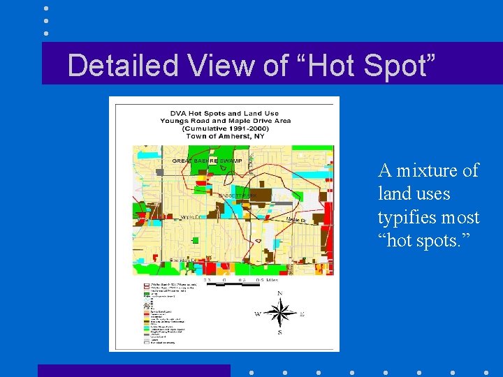 Detailed View of “Hot Spot” A mixture of land uses typifies most “hot spots.