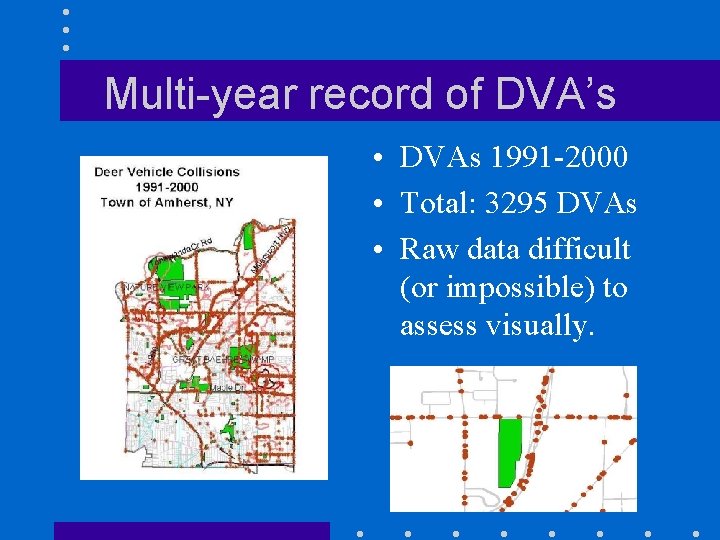 Multi-year record of DVA’s • DVAs 1991 -2000 • Total: 3295 DVAs • Raw