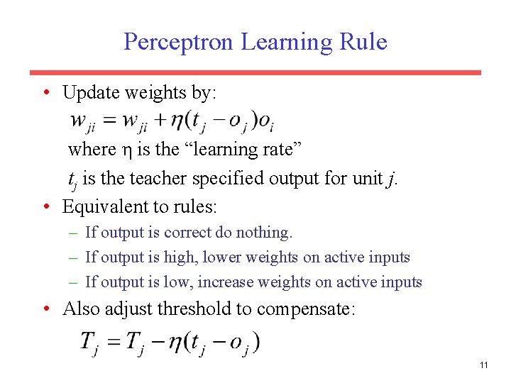 Perceptron Learning Rule • Update weights by: where η is the “learning rate” tj