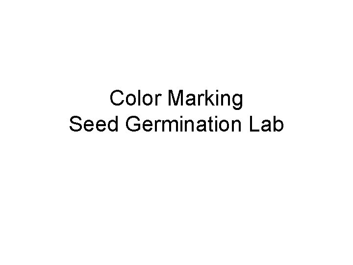 Color Marking Seed Germination Lab 