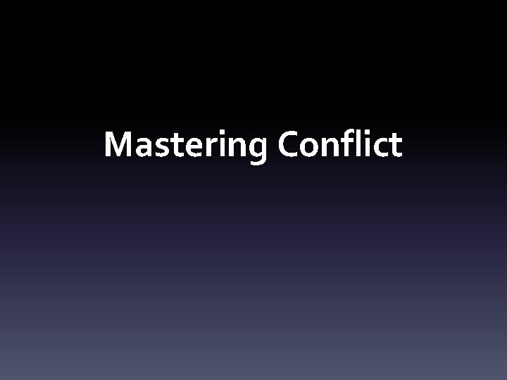 Mastering Conflict 