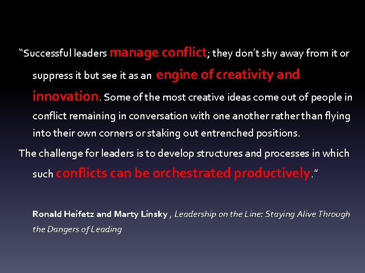 “Successful leaders manage conflict; they don’t shy away from it or suppress it but