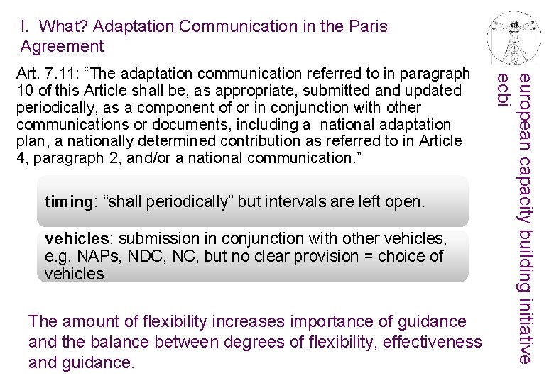 I. What? Adaptation Communication in the Paris Agreement timing: “shall periodically” but intervals are