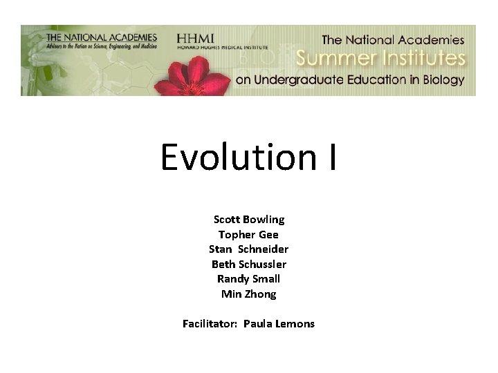 Evolution I Scott Bowling Topher Gee Stan Schneider Beth Schussler Randy Small Min Zhong