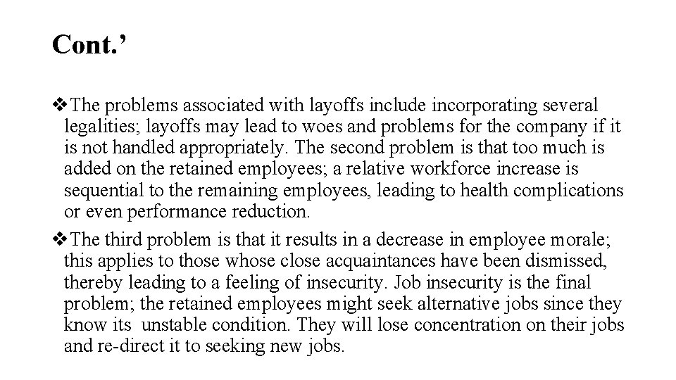 Cont. ’ v. The problems associated with layoffs include incorporating several legalities; layoffs may