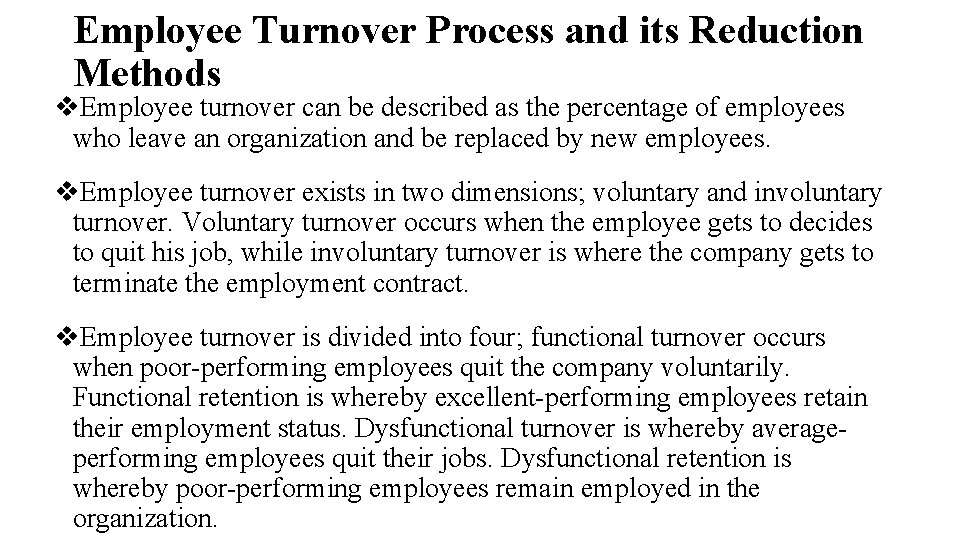 Employee Turnover Process and its Reduction Methods v. Employee turnover can be described as