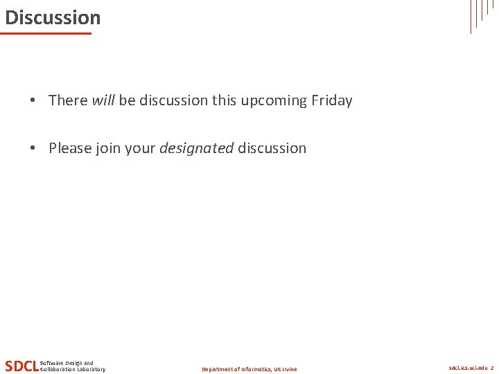 Discussion • There will be discussion this upcoming Friday • Please join your designated