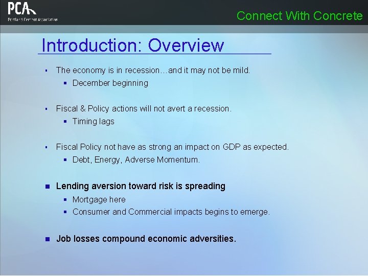Connect With Concrete Introduction: Overview § The economy is in recession…and it may not Connect With Concrete Introduction: Overview § The economy is in recession…and it may not
