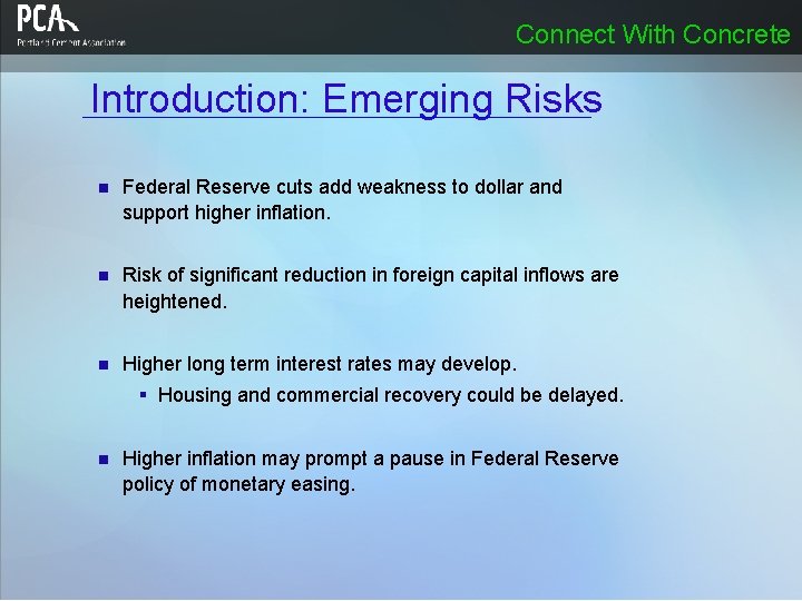 Connect With Concrete Introduction: Emerging Risks n Federal Reserve cuts add weakness to dollar Connect With Concrete Introduction: Emerging Risks n Federal Reserve cuts add weakness to dollar