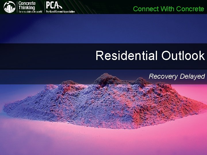 Connect With Concrete Residential Outlook Recovery Delayed Connect With Concrete Residential Outlook Recovery Delayed