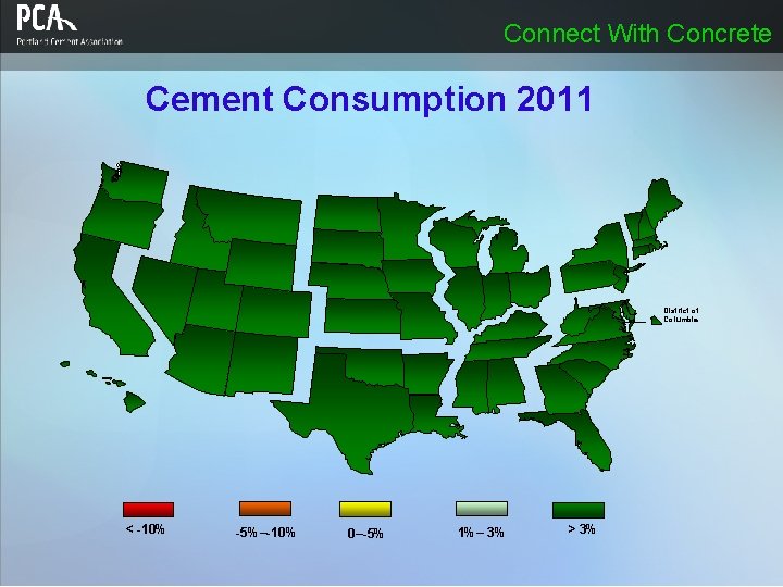 Connect With Concrete Cement Consumption 2011 District of Columbia < -10% -5%–-10% 0–-5% 1%– Connect With Concrete Cement Consumption 2011 District of Columbia < -10% -5%–-10% 0–-5% 1%–