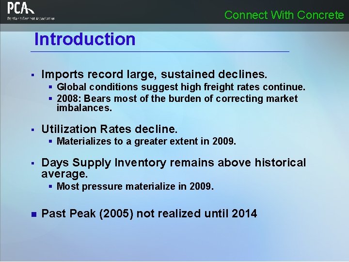 Connect With Concrete Introduction § Imports record large, sustained declines. § Global conditions suggest Connect With Concrete Introduction § Imports record large, sustained declines. § Global conditions suggest