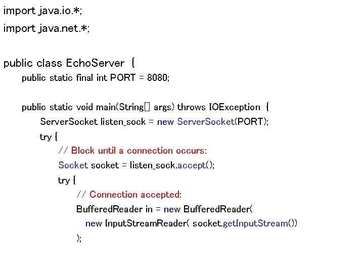 import java. io. *; import java. net. *; public class Echo. Server { public