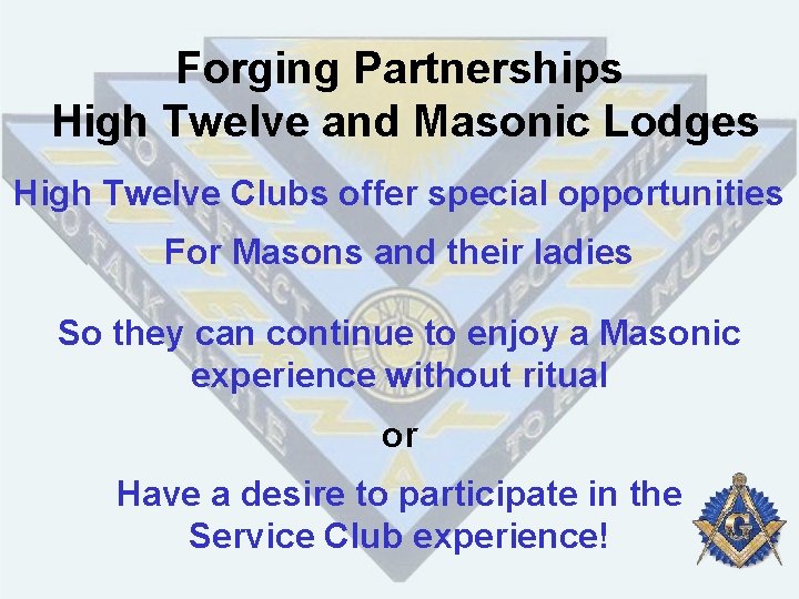 Forging Partnerships High Twelve and Masonic Lodges High Twelve Clubs offer special opportunities For