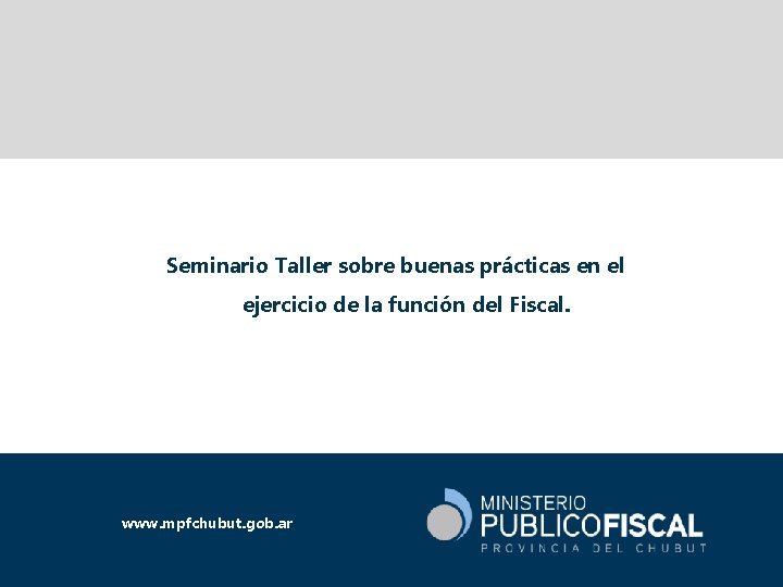 Seminario Taller sobre buenas prácticas en el ejercicio de la función del Fiscal. www.
