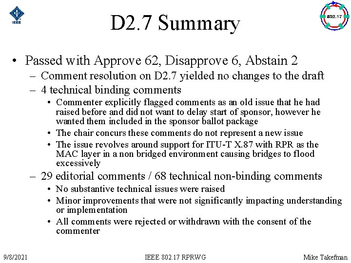 D 2. 7 Summary • Passed with Approve 62, Disapprove 6, Abstain 2 –