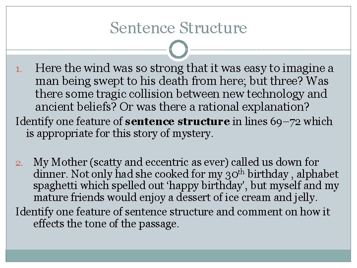 Sentence Structure 1. Here the wind was so strong that it was easy to