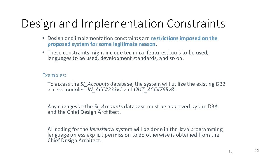 Design and Implementation Constraints • Design and implementation constraints are restrictions imposed on the