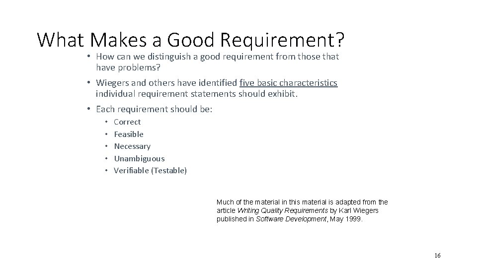 What Makes a Good Requirement? • How can we distinguish a good requirement from