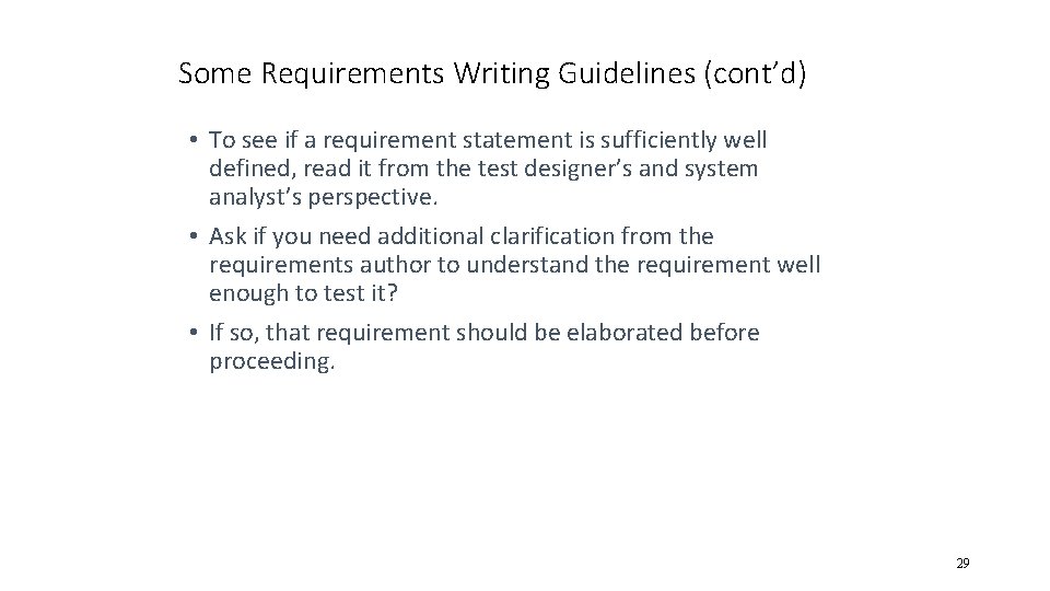 Some Requirements Writing Guidelines (cont’d) • To see if a requirement statement is sufficiently