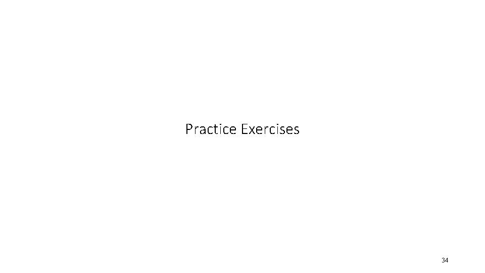 Practice Exercises 34 