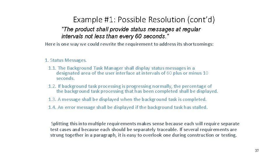 Example #1: Possible Resolution (cont’d) "The product shall provide status messages at regular intervals