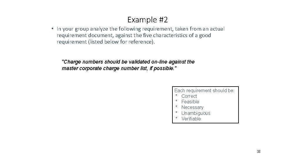 Example #2 • In your group analyze the following requirement, taken from an actual