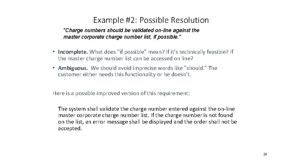 Example #2: Possible Resolution "Charge numbers should be validated on-line against the master corporate