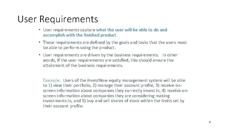 User Requirements • User requirements capture what the user will be able to do