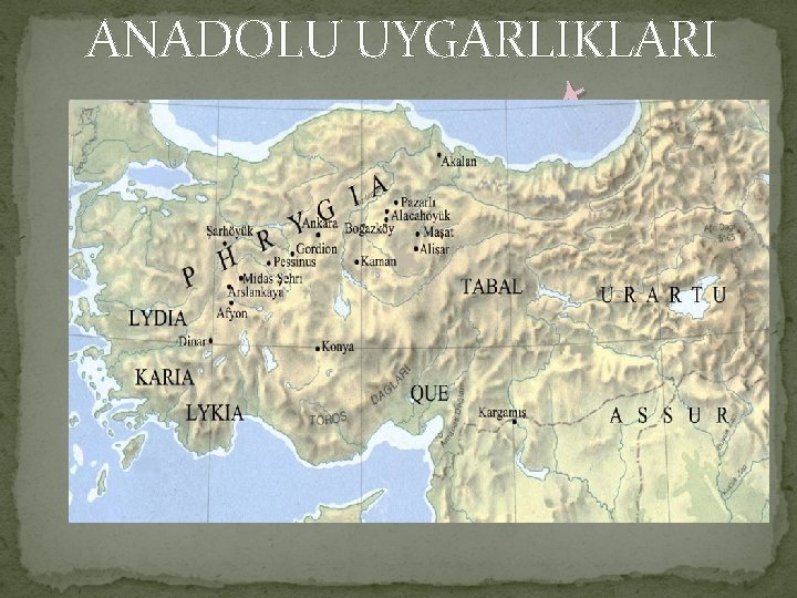 ANADOLU UYGARLIKLARI t a u F. r ö Y G. O r S ğ