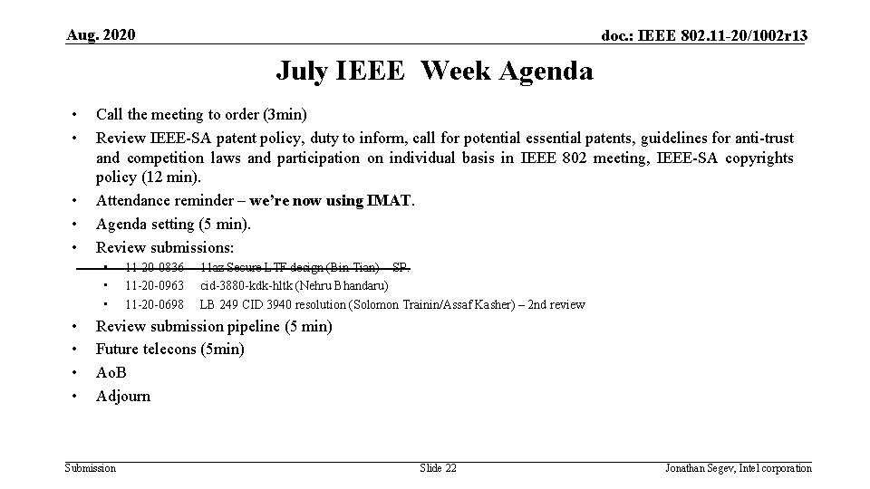Aug. 2020 doc. : IEEE 802. 11 -20/1002 r 13 July IEEE Week Agenda