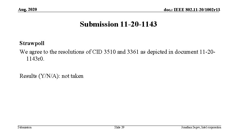 Aug. 2020 doc. : IEEE 802. 11 -20/1002 r 13 Submission 11 -20 -1143