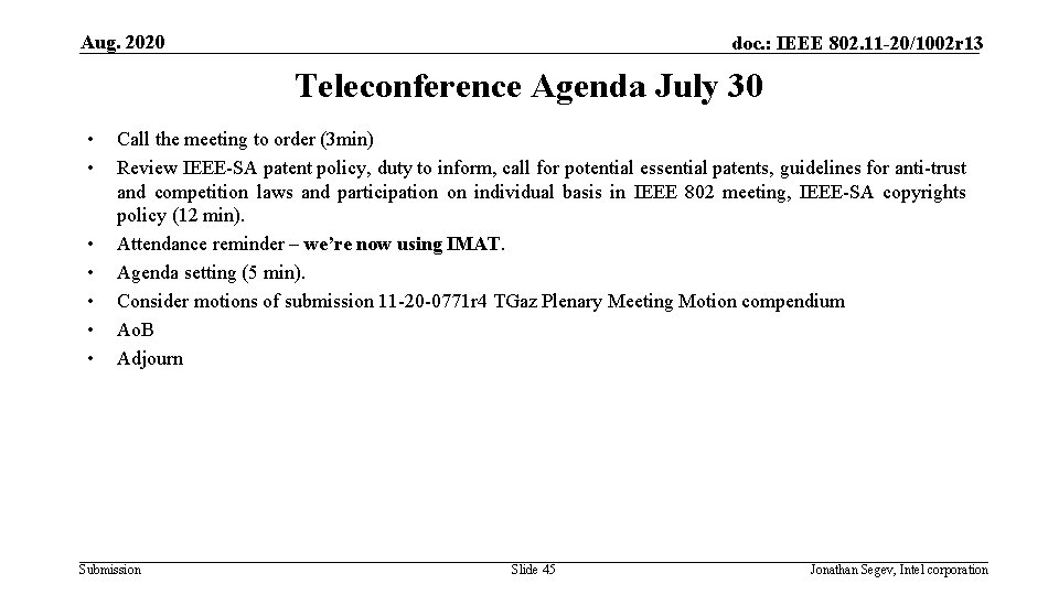 Aug. 2020 doc. : IEEE 802. 11 -20/1002 r 13 Teleconference Agenda July 30