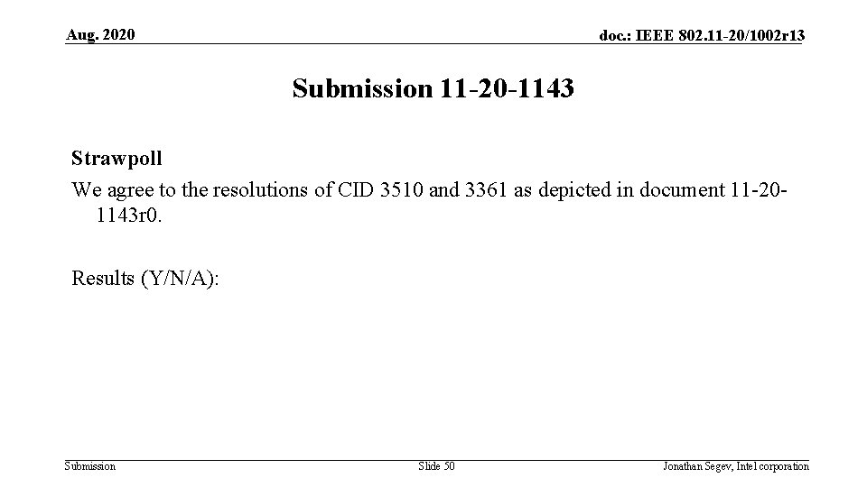 Aug. 2020 doc. : IEEE 802. 11 -20/1002 r 13 Submission 11 -20 -1143