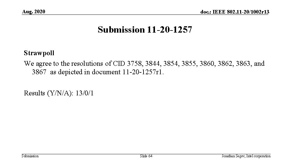 Aug. 2020 doc. : IEEE 802. 11 -20/1002 r 13 Submission 11 -20 -1257