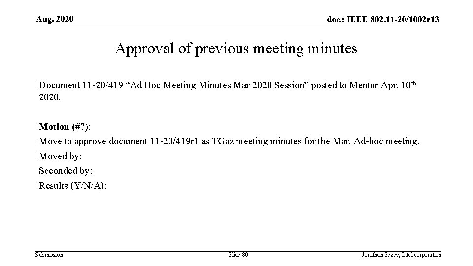 Aug. 2020 doc. : IEEE 802. 11 -20/1002 r 13 Approval of previous meeting