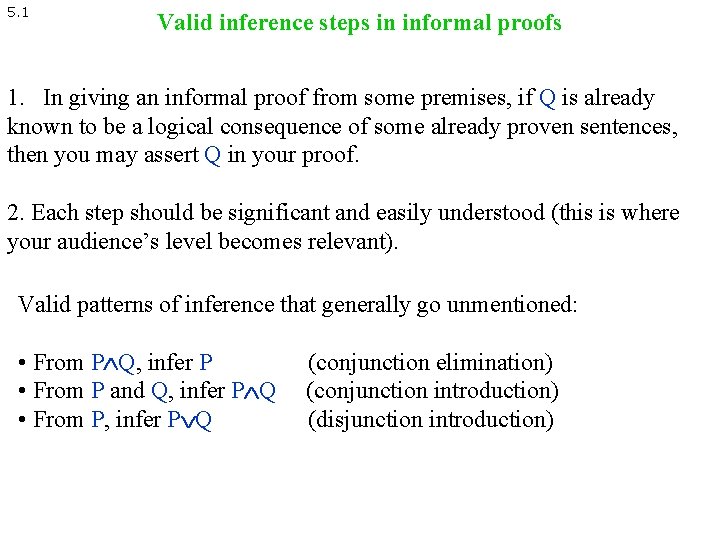 5. 1 Valid inference steps in informal proofs 1. In giving an informal proof