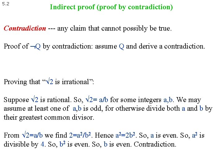 5. 2 Indirect proof (proof by contradiction) Contradiction --- any claim that cannot possibly