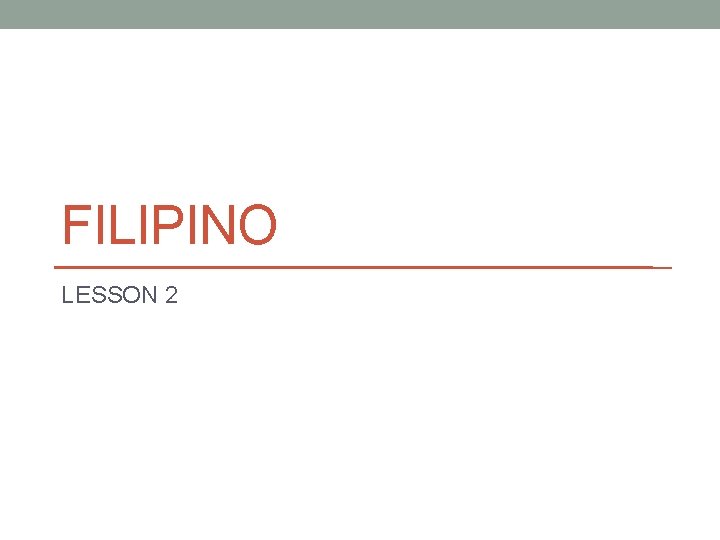FILIPINO LESSON 2 