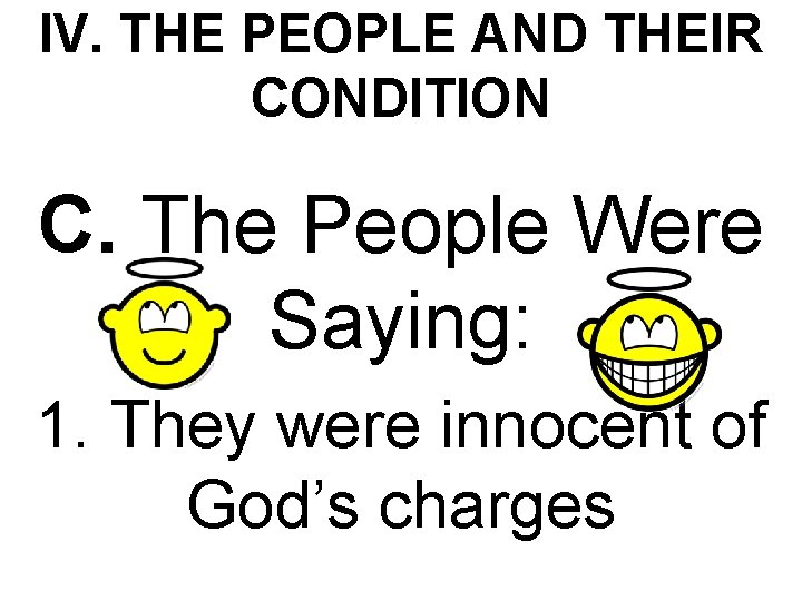 IV. THE PEOPLE AND THEIR CONDITION C. The People Were Saying: 1. They were