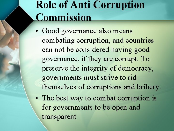 Role of Anti Corruption Commission • Good governance also means combating corruption, and countries Role of Anti Corruption Commission • Good governance also means combating corruption, and countries