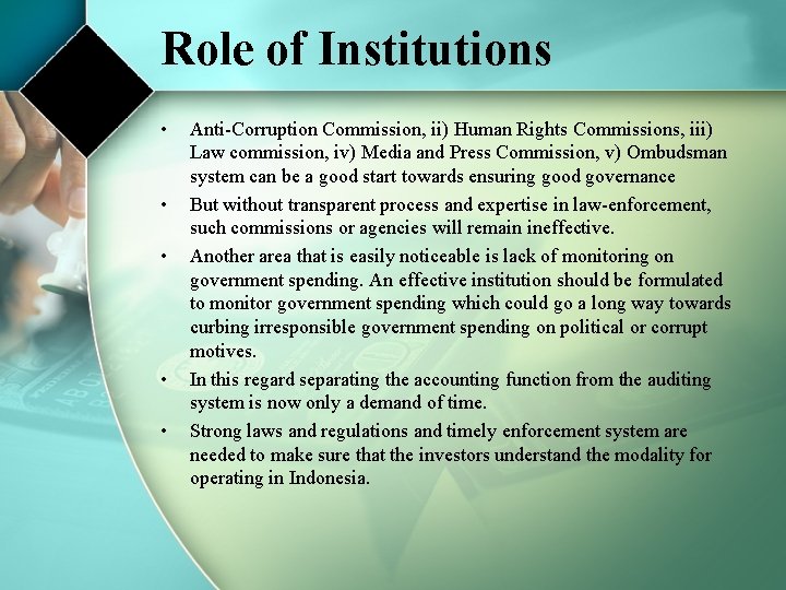 Role of Institutions • • • Anti-Corruption Commission, ii) Human Rights Commissions, iii) Law